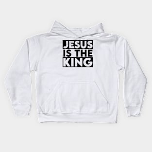 Jesus Is The King Kids Hoodie